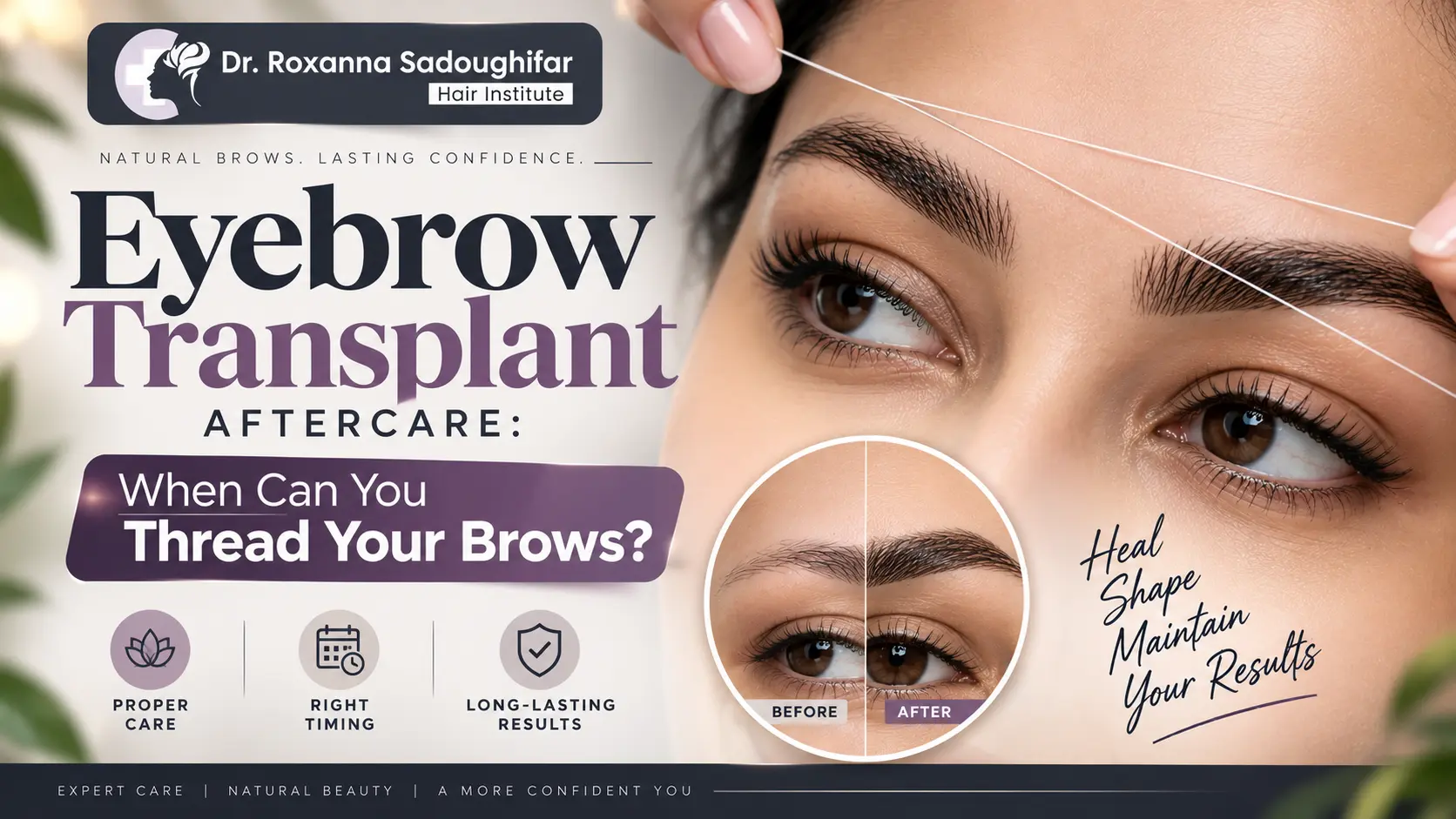 Eyebrow transplant aftercare and when to thread eyebrows safely